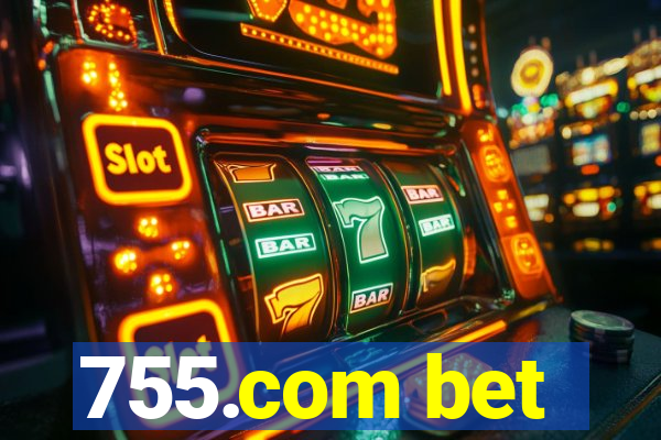 755.com bet